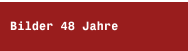 Bilder 48 Jahre